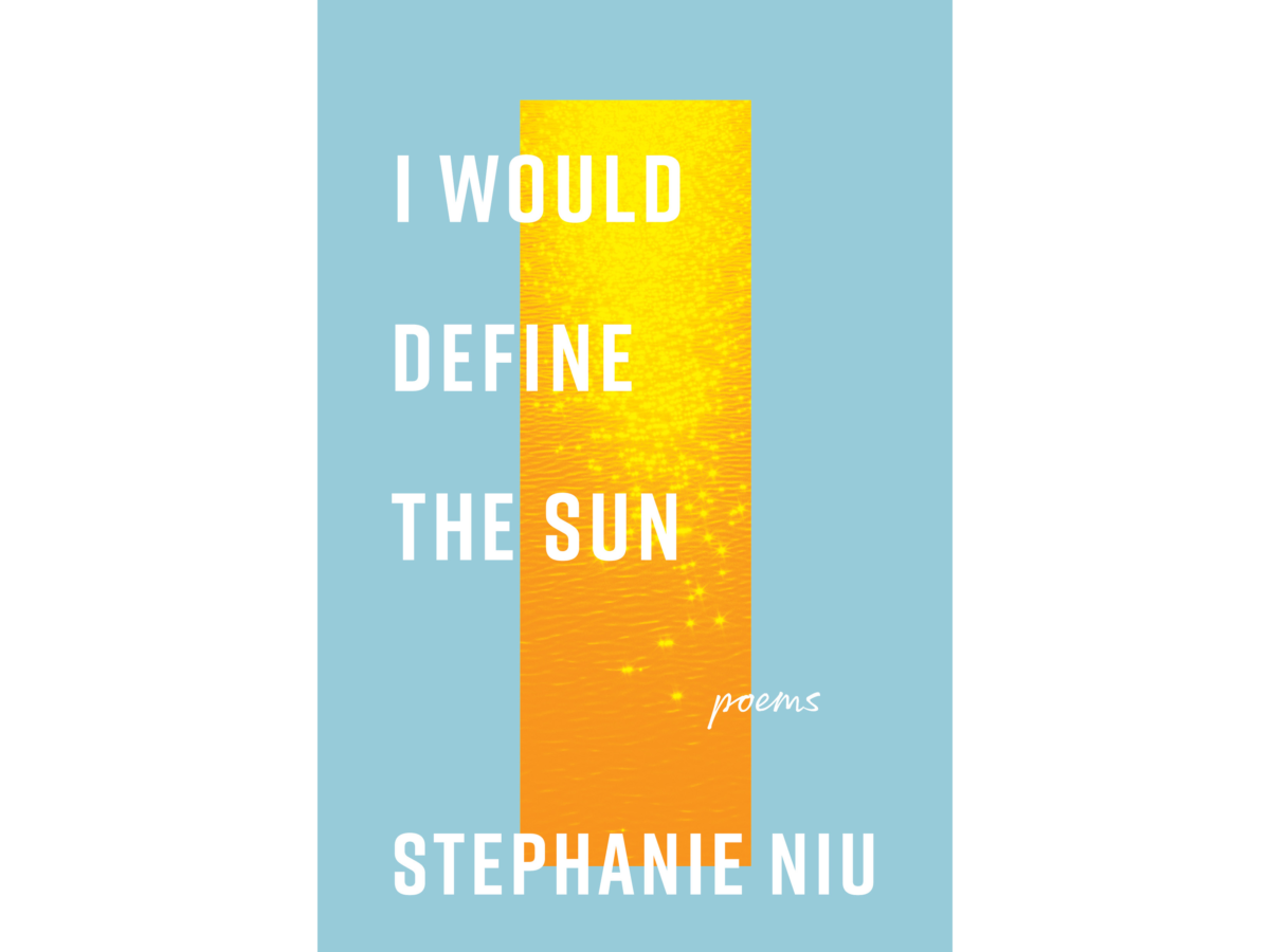 The Vanderbilt University Literary Prize Inaugural Winner: Stephanie Niu, I Would Define the Sun. Pre-Order here